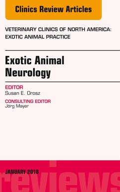 Exotic Animal Neurology, An Issue of Veterinary Clinics of North America: Exotic Animal Practice (eBook, ePUB) - Orosz, Susan E.