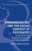Phenomenology and the Social Context of Psychiatry (eBook, PDF)