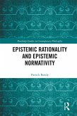Epistemic Rationality and Epistemic Normativity (eBook, ePUB)