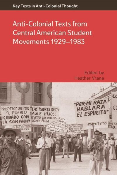 Anti-Colonial Texts from Central American Student Movements 1929-1983 (eBook, ePUB)