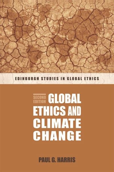 Global Ethics and Climate Change (eBook, PDF) Global Ethics and Climate Change (eBook, PDF)