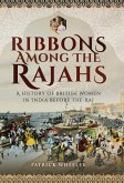 Ribbons Among the Rajahs (eBook, ePUB) Ribbons Among the Rajahs (eBook, ePUB)