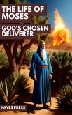 The Life of Moses: God's Chosen Deliverer (Old Testament Commentary Series, #9) (eBook, ePUB)