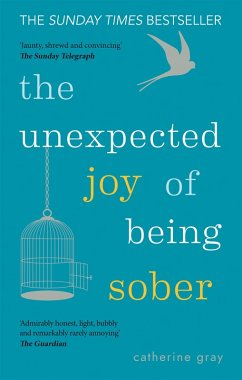 The Unexpected Joy of Being Sober (eBook, ePUB) - Gray, Catherine