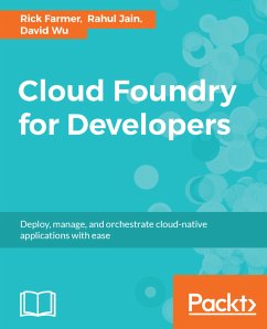 Cloud Foundry for Developers (eBook, ePUB) - Jain, Rahul; Farmer, Rick; Wu, David