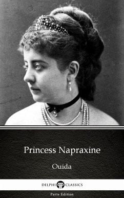 Princess Napraxine by Ouida - Delphi Classics (Illustrated) (eBook, ePUB) - Ouida