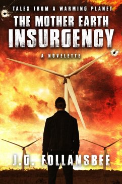 Cover The Mother Earth Insurgency: A Novelette (Tales From A Warming Planet, #1) (eBook, ePUB)