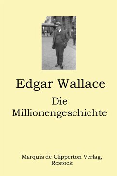 Die Millionengeschichte (eBook, ePUB) - Wallace, Edgar