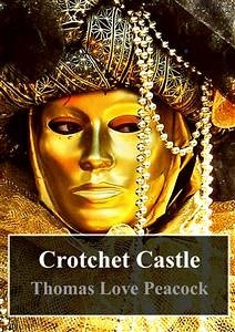 Crotchet Castle (eBook, PDF) - Love Peacock, Thomas