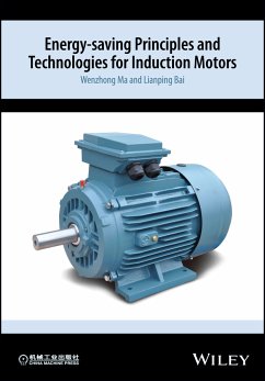 Energy-saving Principles and Technologies for Induction Motors (eBook, ePUB) - Ma, Wenzhong; Bai, Lianping