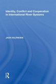 Identity, Conflict and Cooperation in International River Systems (eBook, ePUB) Identity, Conflict and Cooperation in International River Systems (eBook, ePUB)