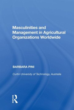 Masculinities and Management in Agricultural Organizations Worldwide (eBook, ePUB) - Pini, Barbara