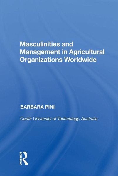 Masculinities and Management in Agricultural Organizations Worldwide (eBook, ePUB)