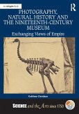 Photography, Natural History and the Nineteenth-Century Museum (eBook, ePUB)
