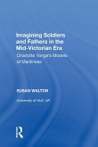 Imagining Soldiers and Fathers in the Mid-Victorian Era (eBook, PDF)