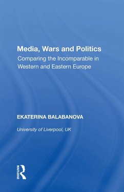Media, Wars and Politics (eBook, ePUB) - Balabanova, Ekaterina
