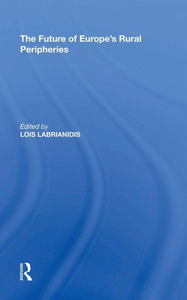 The Future of Europe's Rural Peripheries (eBook, PDF) The Future of Europe's Rural Peripheries (eBook, PDF)