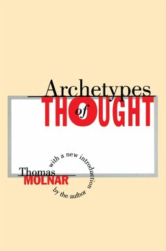 Archetypes of Thought (eBook, PDF) - Molnar, Thomas