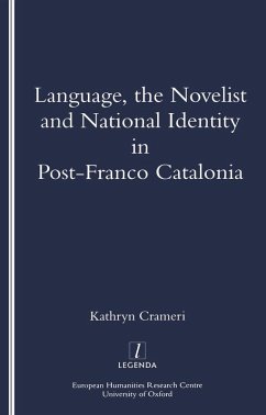 Language, the Novelist and National Identity in Post-Franco Catalonia (eBook, ePUB) - Crameri, Kathryn