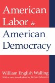 American Labor and American Democracy (eBook, ePUB) American Labor and American Democracy (eBook, ePUB)