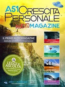 A51 Crescita Personale AudioMagazine n.1 (eBook, ePUB) - vari, Autori