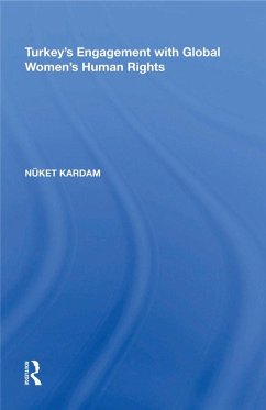 Turkey's Engagement with Global Women's Human Rights (eBook, ePUB) - Kardam, Nüket