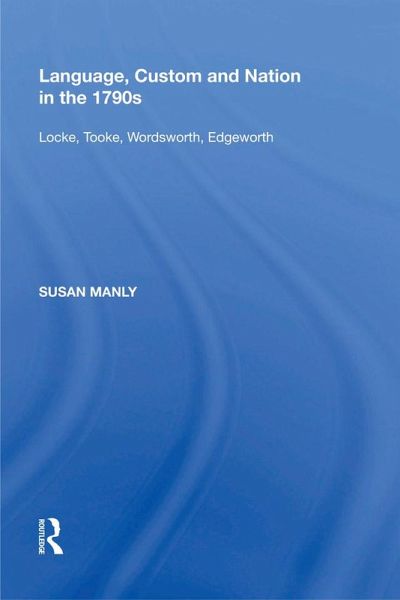 Language, Custom and Nation in the 1790s (eBook, ePUB) Language, Custom and Nation in the 1790s (eBook, ePUB)