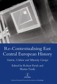 Re-contextualising East Central European History (eBook, ePUB) Re-contextualising East Central European History (eBook, ePUB)