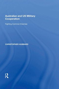 Australian and US Military Cooperation (eBook, PDF) - Hubbard, Christopher