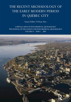 The Recent Archaeology of the Early Modern Period in Quebec City: 2009 (eBook, ePUB) - Moss, William