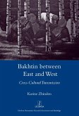 Bakhtin Between East and West (eBook, ePUB)