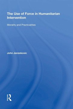 The Use of Force in Humanitarian Intervention (eBook, ePUB) - Janzekovic, John