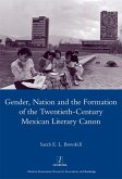 Gender, Nation and the Formation of the Twentieth-century Mexican Literary Canon (eBook, PDF)