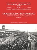 Understanding the Workplace: A Research Framework for Industrial Archaeology in Britain: 2005 (eBook, ePUB)