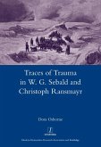 Traces of Trauma in W. G. Sebald and Christoph Ransmayr (eBook, ePUB)