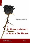 Il Roseto Nero di Alice De Ravin (eBook, ePUB)