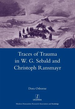 Traces of Trauma in W. G. Sebald and Christoph Ransmayr (eBook, PDF) - Osborne, Dora