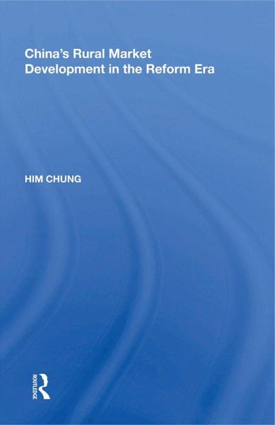 China's Rural Market Development in the Reform Era (eBook, PDF) China's Rural Market Development in the Reform Era (eBook, PDF)