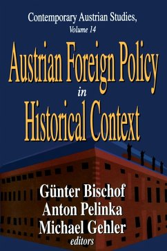 Austrian Foreign Policy in Historical Context (eBook, ePUB) - Pelinka, Anton; Bischof, Gunter; Gehler, Michael