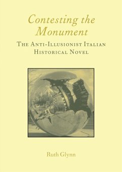 Cover Contesting the Monument: The Anti-illusionist Italian Historical Novel: No. 10 (eBook, PDF)