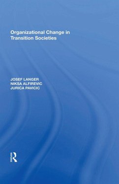 Organizational Change in Transition Societies (eBook, ePUB) - Langer, Josef; Alfirevic, Niksa; Pavicic, J.
