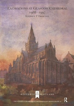 Excavations at Glasgow Cathedral 1988-1997 (eBook, PDF) - Driscoll, Stephen T.