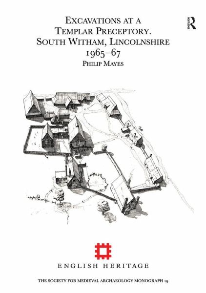 Excavations at a Templar Preceptory, South Witham, Lincolnshire 1965-67 (eBook, PDF) Excavations at a Templar Preceptory, South Witham, Lincolnshire 1965-67 (eBook, PDF)