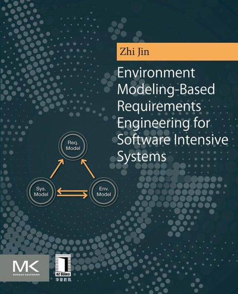 Environment Modeling-Based Requirements Engineering for Software Intensive Systems (eBook, ePUB) Environment Modeling-Based Requirements Engineering for Software Intensive Systems (eBook, ePUB)