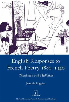 English Responses to French Poetry 1880-1940 (eBook, ePUB) - Higgins, Jennifer