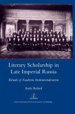 Literary Scholarship in Late Imperial Russia (1870s-1917) (eBook, ePUB)