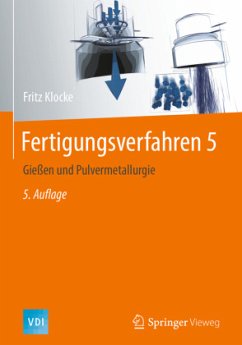Gießen, Pulvermetallurgie, Additive Manufacturing / Fertigungsverfahren 5 - Klocke, Fritz;König, Wilfried