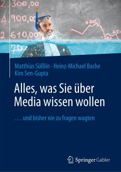 Alles, was Sie über Media wissen wollen - Süßlin, Matthias;Bache, Heinz-Michael;Sen-Gupta, Kim