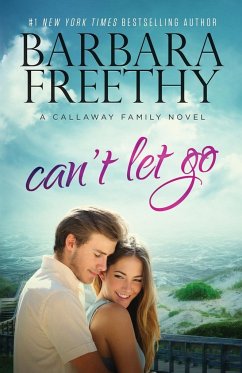 Can't Let Go (Callaway Cousins #5) - Freethy, Barbara