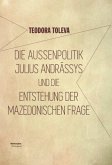 Die Außenpolitik Julius Andrássys und die Entstehung der mazedonischen Frage